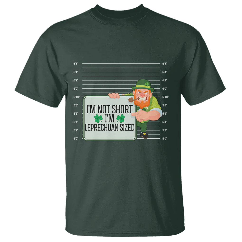 Funny St. Patricks Day T Shirt I'm Not Short I'm Leprechaun Sized Mugshot TS02 Dark Forest Green Printyourwear