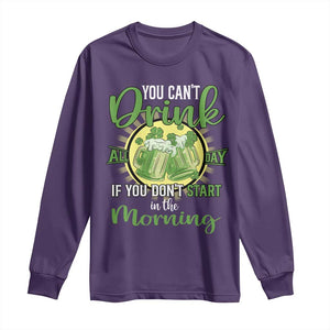 Funny St Patricks Day Drinking Long Sleeve Shirt You Can't Drink All Day If You Don't Start In The Morning TS02 Purple Print Your Wear