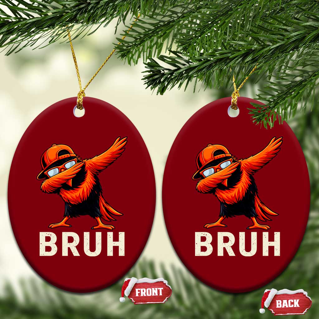 Funny Dabbing Oriole Bird Bruh Ceramic Ornament Cool Game Day Sports Fan TS02 Print Your Wear