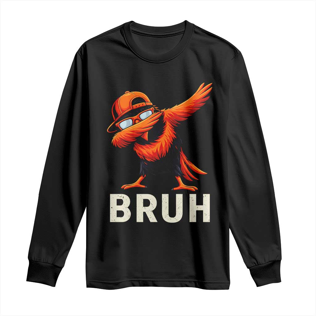 Funny Dabbing Oriole Bird Bruh Long Sleeve Shirt Cool Game Day Sports Fan TS02 Black Print Your Wear