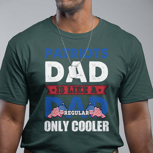 Patriotic Dad T Shirt Patriots Dad Is Like A Regular Dad Only Cooler American Patriotic Papa TS02 Dark Forest Green Print Your Wear