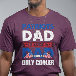 Patriotic Dad T Shirt Patriots Dad Is Like A Regular Dad Only Cooler American Patriotic Papa TS02 Maroon Print Your Wear