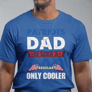 Patriotic Dad T Shirt Patriots Dad Is Like A Regular Dad Only Cooler American Patriotic Papa TS02 Royal Blue Print Your Wear