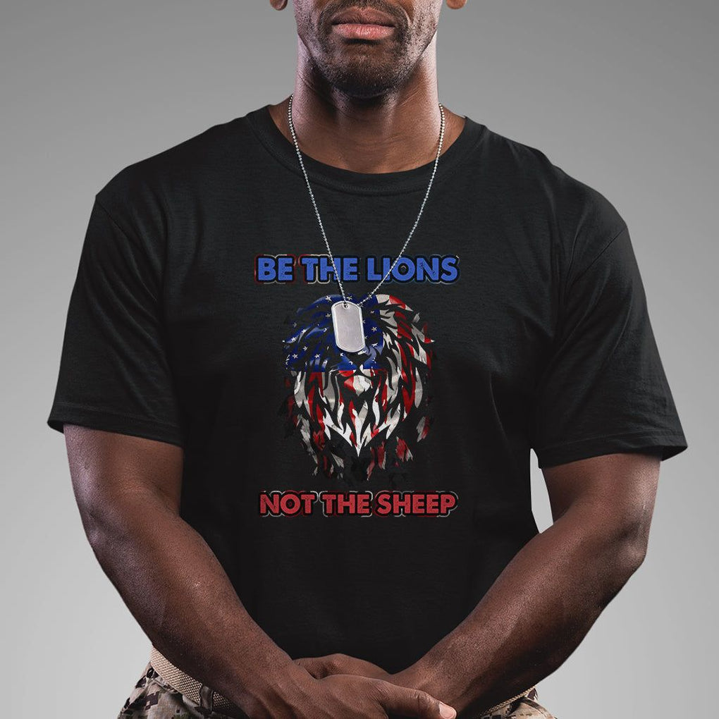 Patriotic American Lion T Shirt Be The Lions Not The Sheep Retro US Flag TS02 Black Print Your Wear