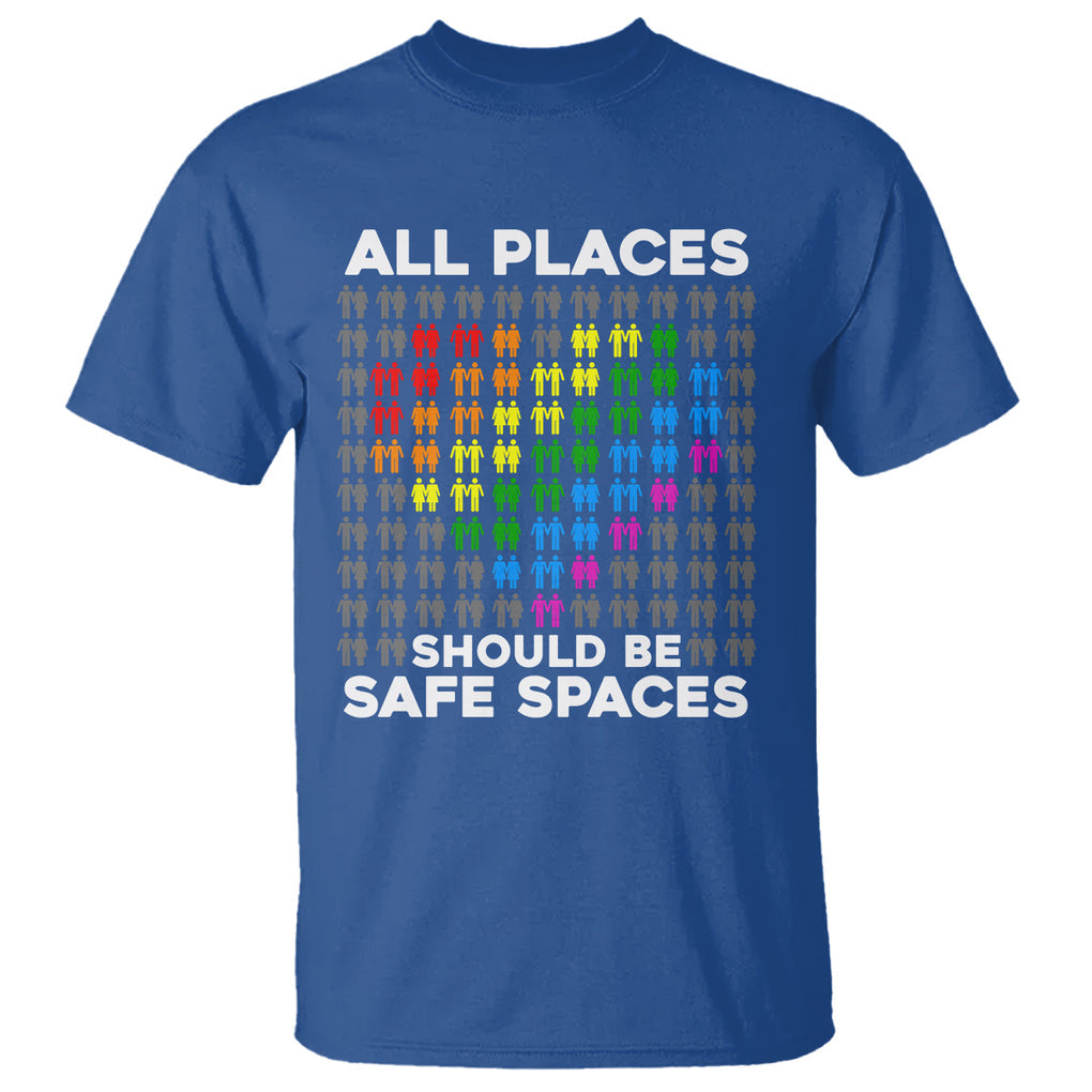 LGBT Support T Shirt All Places Should Be Safe Spaces Gay Pride Ally TS02 Royal Blue Printyourwear