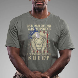 Patriotic American Lion T Shirt Your First Mistake Was Thinking I Was One Of The Sheep US Flag TS02 Military Green Print Your Wear