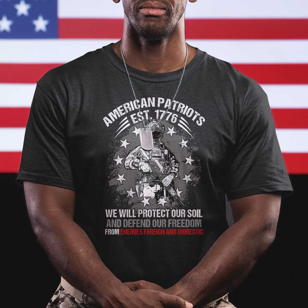 American Patriotic T Shirt We Will Protect Our Soil And Defend Our Freedom Est 1776 US Warriors TS02 Black Print Your Wear