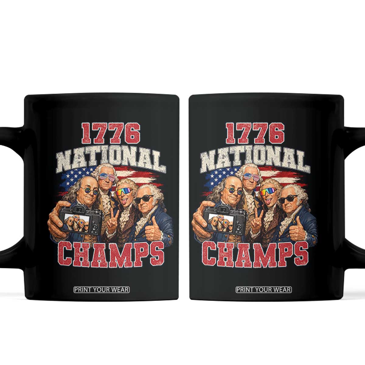 1776 National Champs Funny Founding Fathers Selfie Graphic Coffee Mug George Washington and Ben Franklin Cool Sunglasses Patriotic TS02 Black Print Your Wear