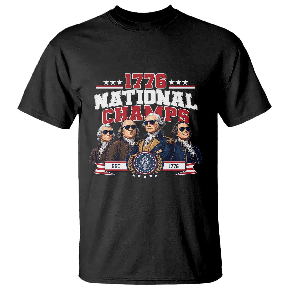 1776 National Champs Est 1776 Vintage Seal T Shirt Funny Cool Sunglasses Presidents and Founding Fathers Sports Style Patriotic TS02 Black Print Your Wear