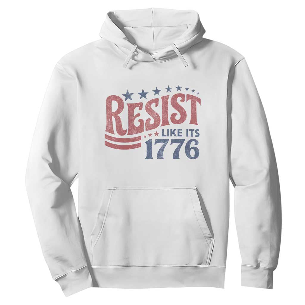 Resist Like Its 1776 Hoodie Vintage Distressed Patriotic Political Satire Graphic TS02 White Print Your Wear