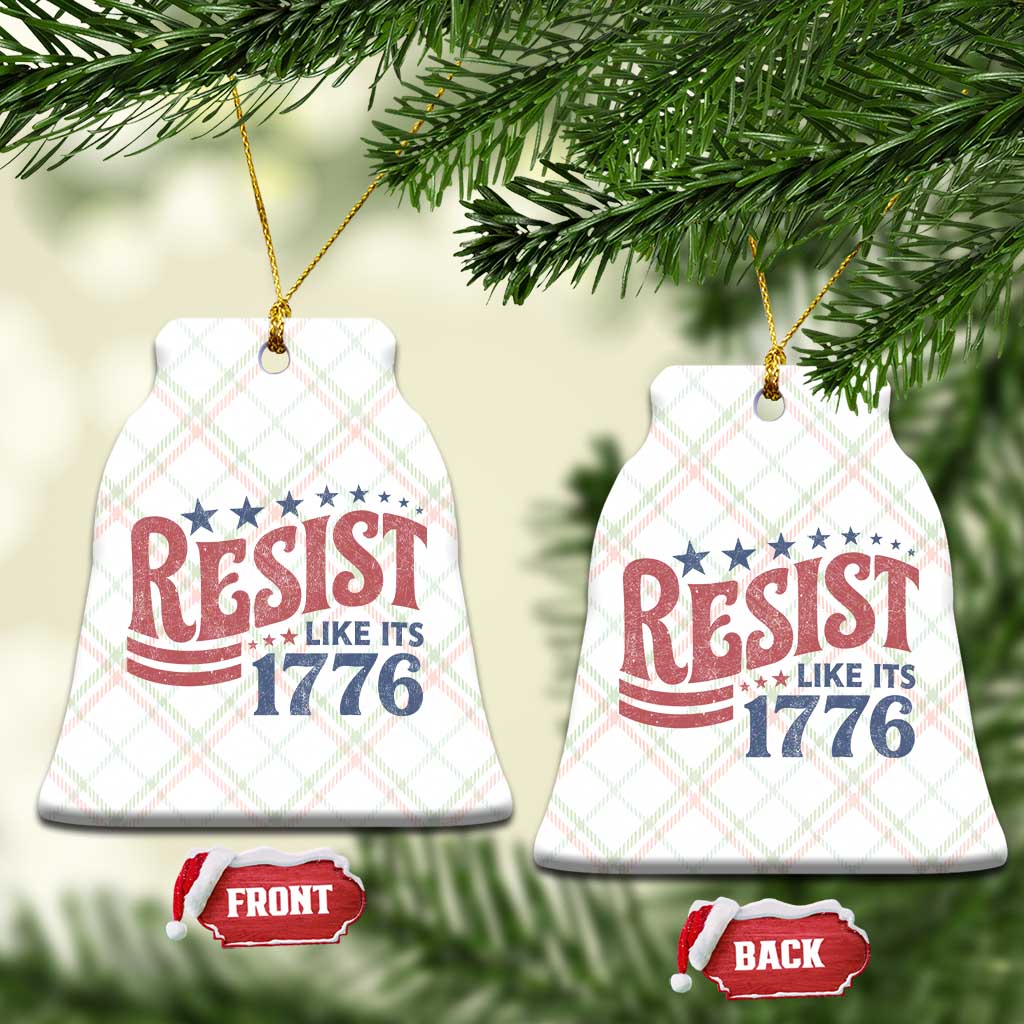 Resist Like Its 1776 Ceramic Ornament Vintage Distressed Patriotic Political Satire Graphic TS02 Print Your Wear
