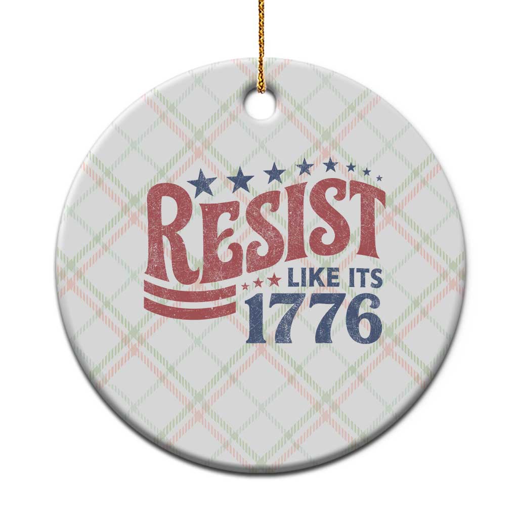 Resist Like Its 1776 Ceramic Ornament Vintage Distressed Patriotic Political Satire Graphic TS02 1pc Christmas Plaid Print Your Wear