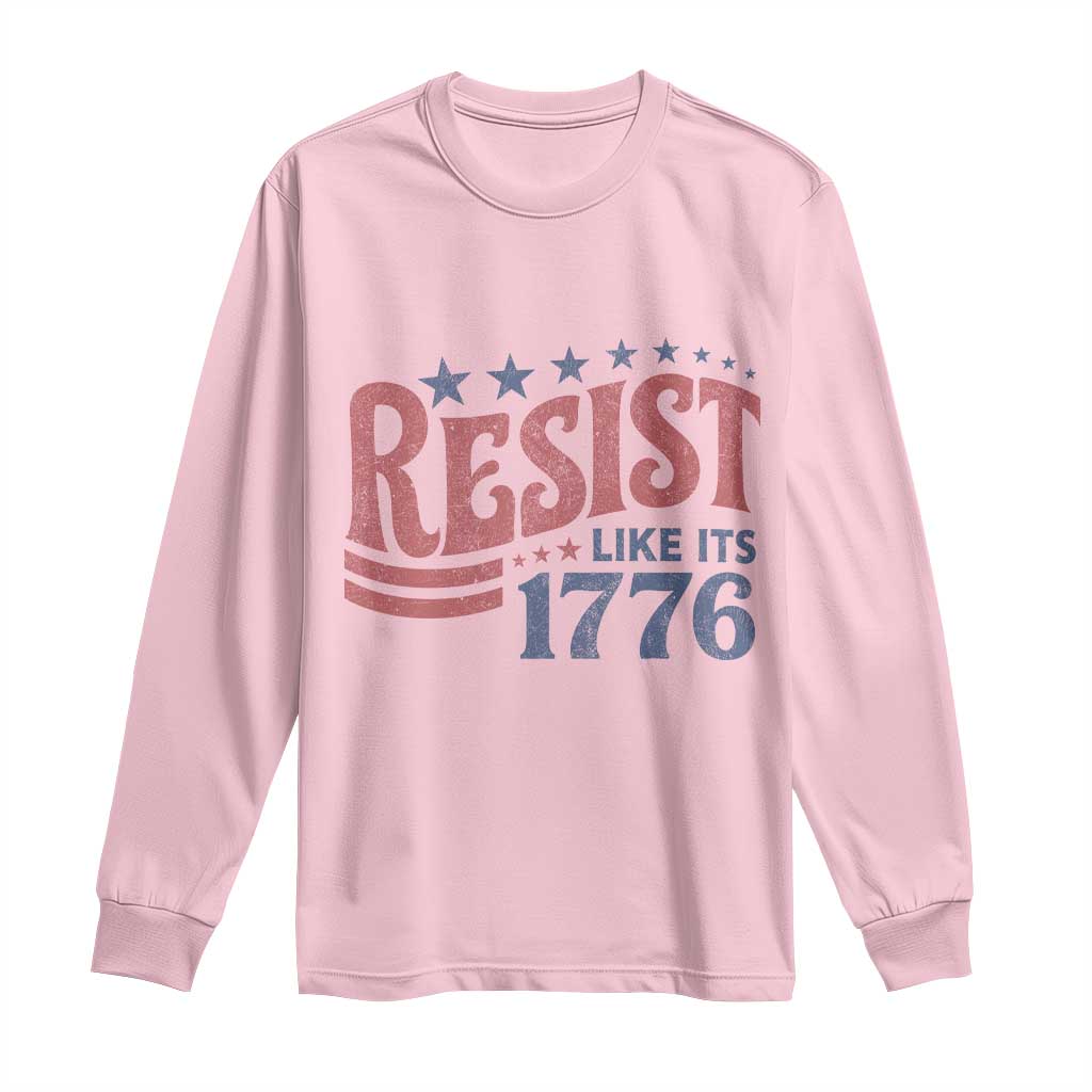 Resist Like Its 1776 Long Sleeve Shirt Vintage Distressed Patriotic Political Satire Graphic TS02 Light Pink Print Your Wear
