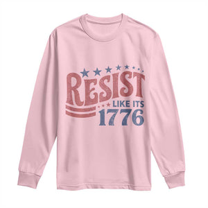 Resist Like Its 1776 Long Sleeve Shirt Vintage Distressed Patriotic Political Satire Graphic TS02 Light Pink Print Your Wear