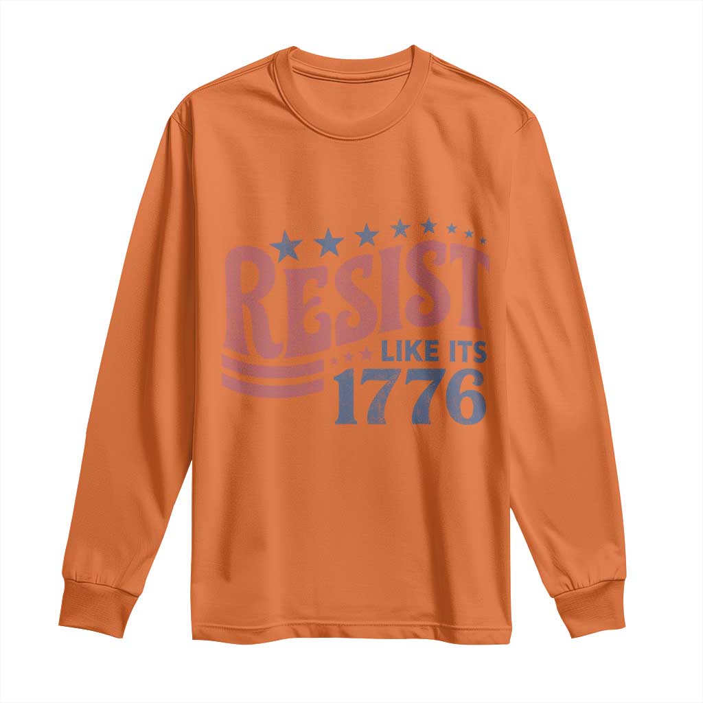 Resist Like Its 1776 Long Sleeve Shirt Vintage Distressed Patriotic Political Satire Graphic TS02 Orange Print Your Wear
