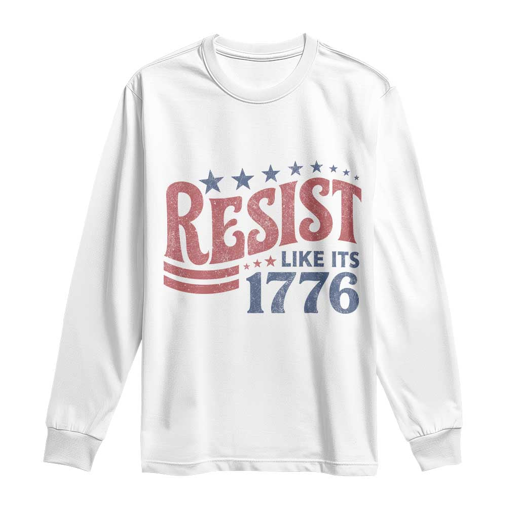 Resist Like Its 1776 Long Sleeve Shirt Vintage Distressed Patriotic Political Satire Graphic TS02 White Print Your Wear