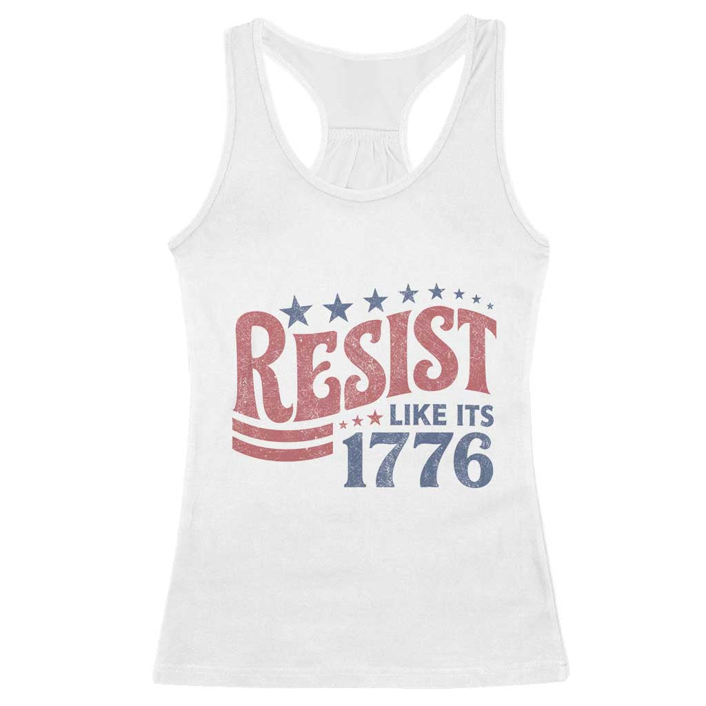 Resist Like Its 1776 Racerback Tank Top Vintage Distressed Patriotic Political Satire Graphic TS02 White Print Your Wear