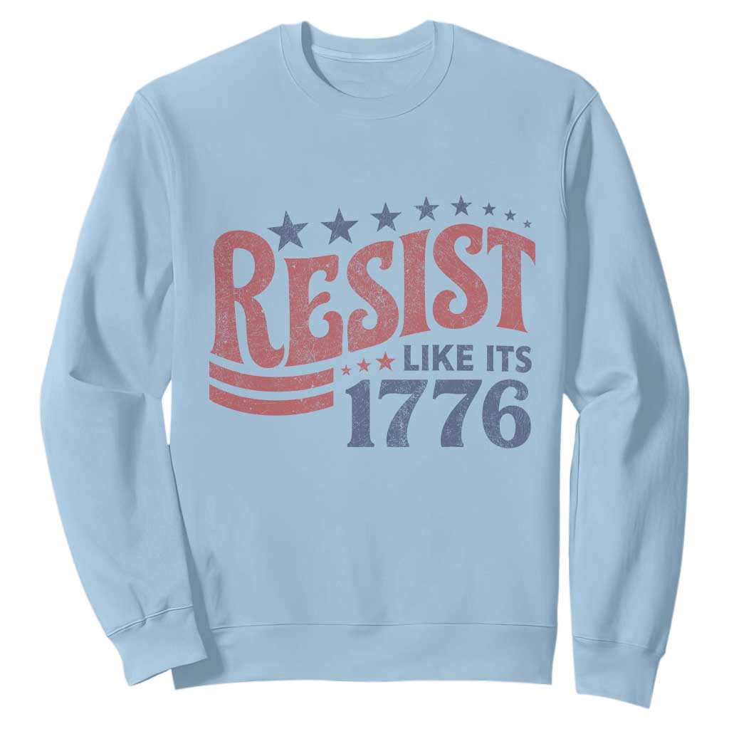 Resist Like Its 1776 Sweatshirt Vintage Distressed Patriotic Political Satire Graphic TS02 Light Blue Print Your Wear