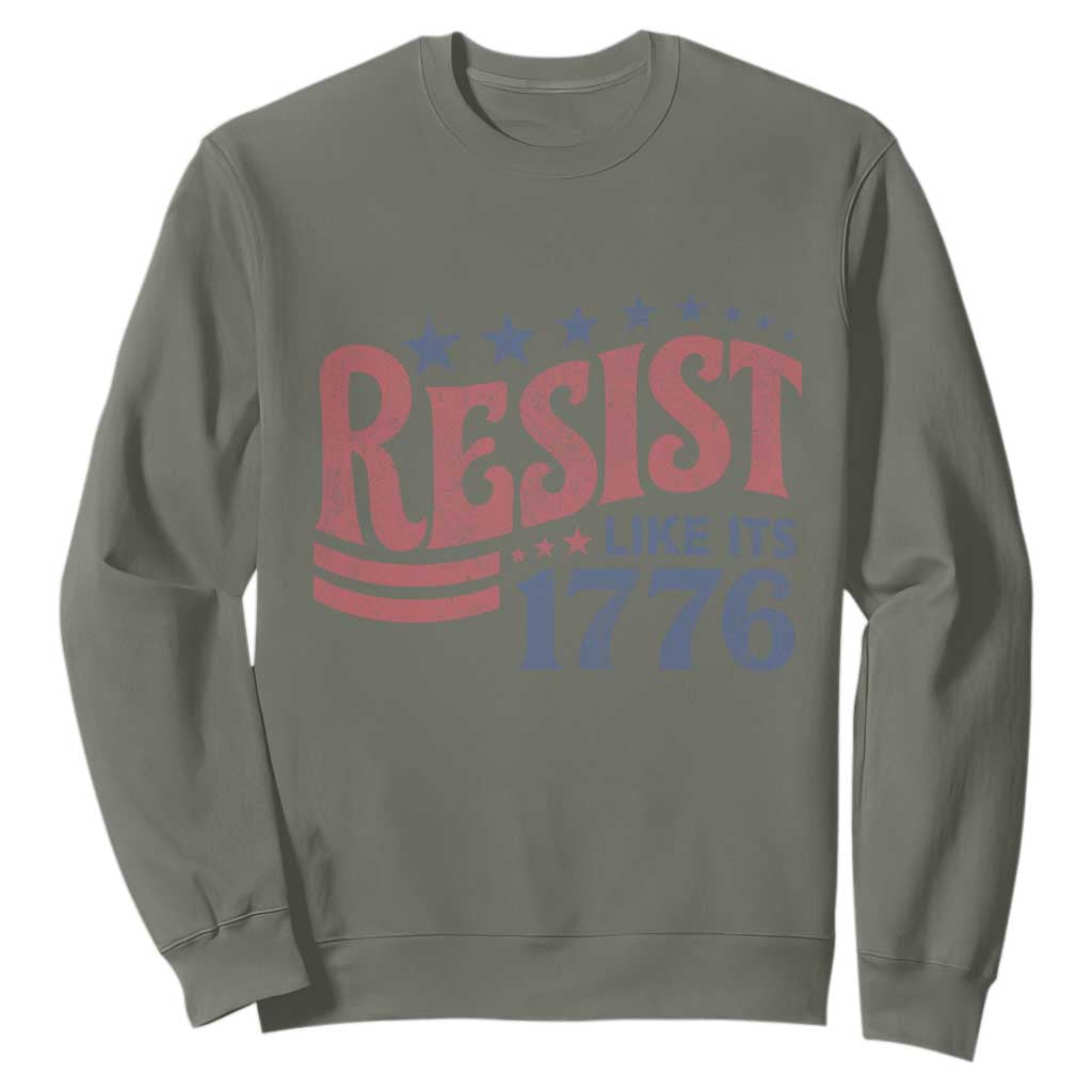 Resist Like Its 1776 Sweatshirt Vintage Distressed Patriotic Political Satire Graphic TS02 Military Green Print Your Wear