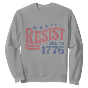 Resist Like Its 1776 Sweatshirt Vintage Distressed Patriotic Political Satire Graphic TS02 Sport Gray Print Your Wear