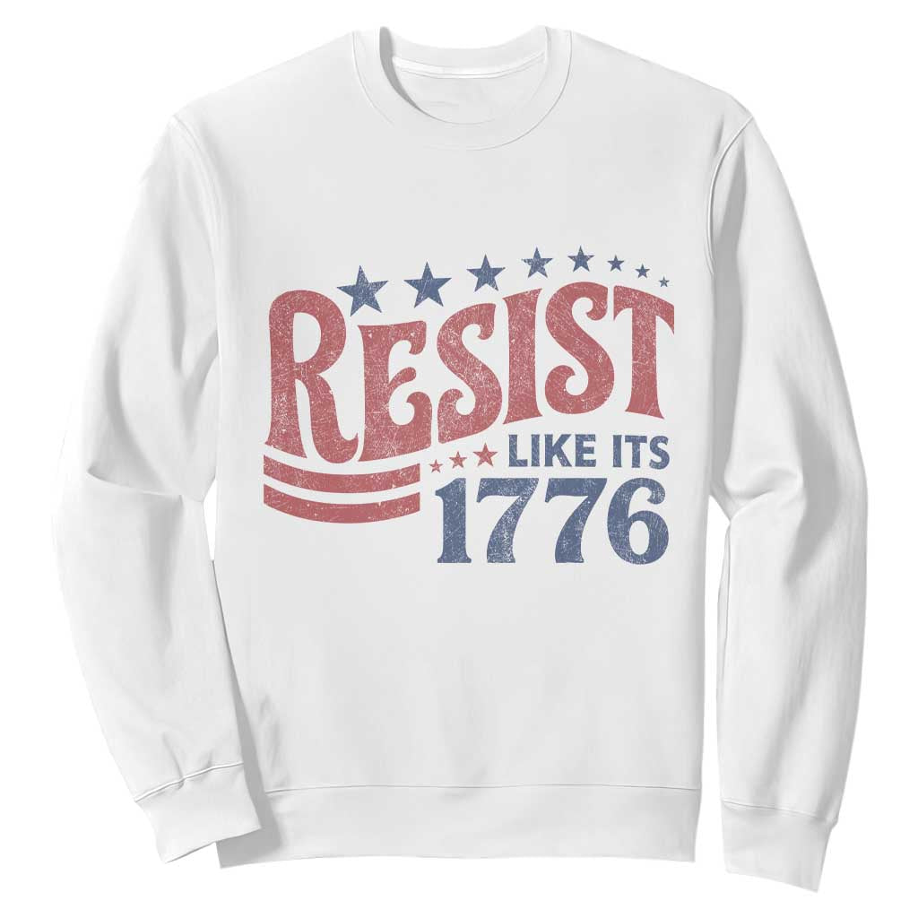 Resist Like Its 1776 Sweatshirt Vintage Distressed Patriotic Political Satire Graphic TS02 White Print Your Wear