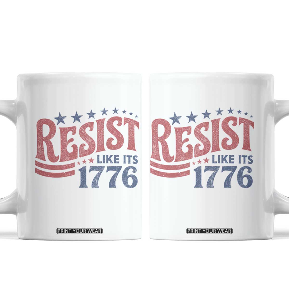 Resist Like Its 1776 Coffee Mug Vintage Distressed Patriotic Political Satire Graphic TS02 White Print Your Wear