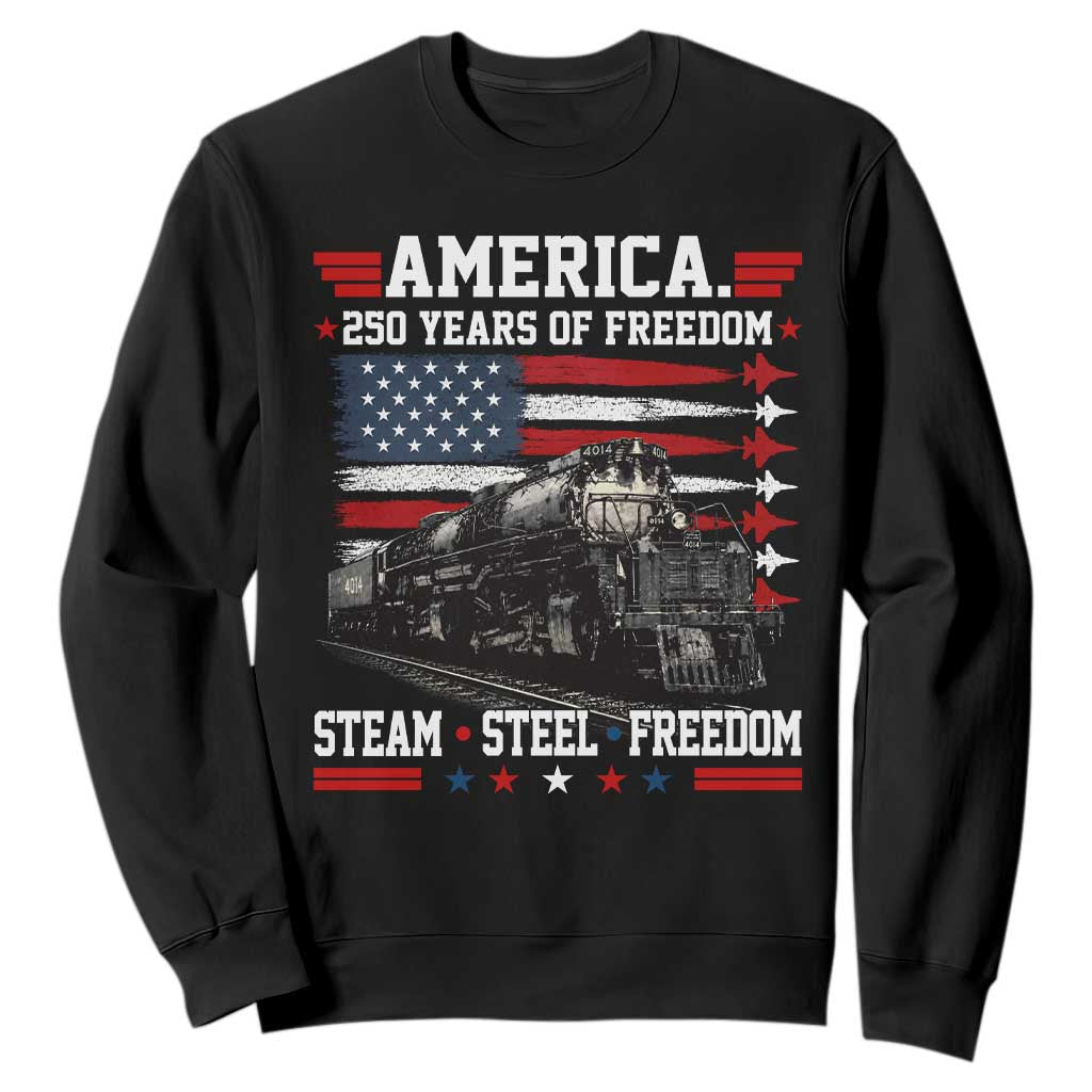 Steam Steel Freedom Stainless American Spirit Sweatshirt 250 Years USA Railroad Legend Patriotic Military Jet Flyover Graphic TS02 Black Print Your Wear