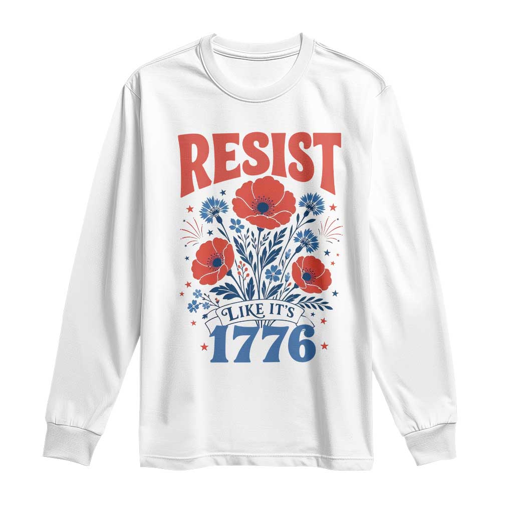 Resist Like Its 1776 Folk Art Floral Botanical Graphic Long Sleeve Shirt Patriotic Statement Political Satire TS02 White Print Your Wear