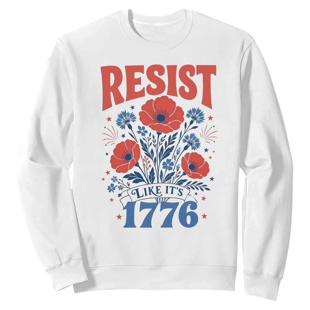 Resist Like Its 1776 Folk Art Floral Botanical Graphic Sweatshirt Patriotic Statement Political Satire TS02 White Print Your Wear