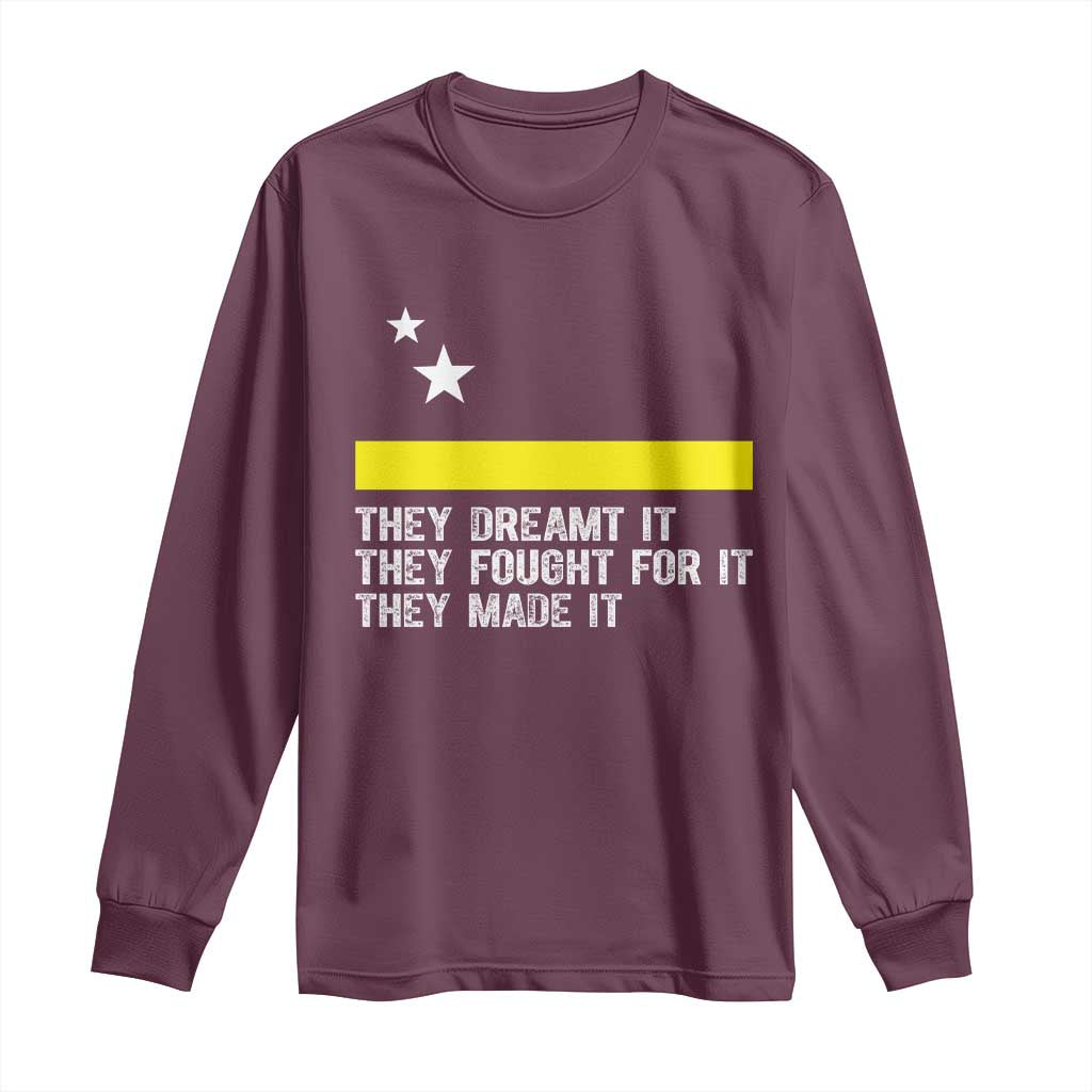 Curaçao Flag History Pride Long Sleeve Shirt They Dreamt Fought Made It TS02 Maroon Print Your Wear
