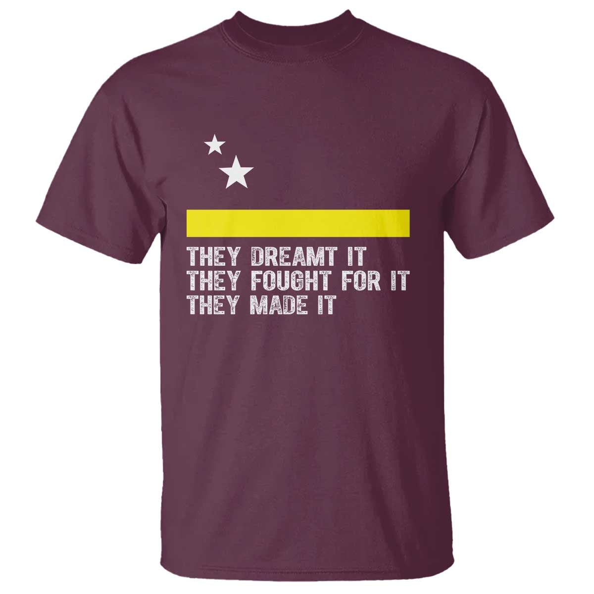 Curaçao Flag History Pride T Shirt They Dreamt Fought Made It TS02 Maroon Print Your Wear