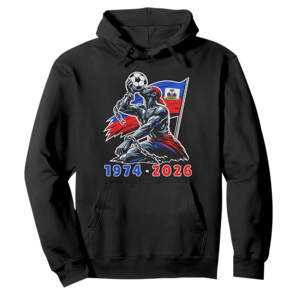 Haiti Soccer Tournament History 1974 to 2026 Hoodie Powerful Haitian Broken Chains National Flag Football Fans TS02 Black Print Your Wear