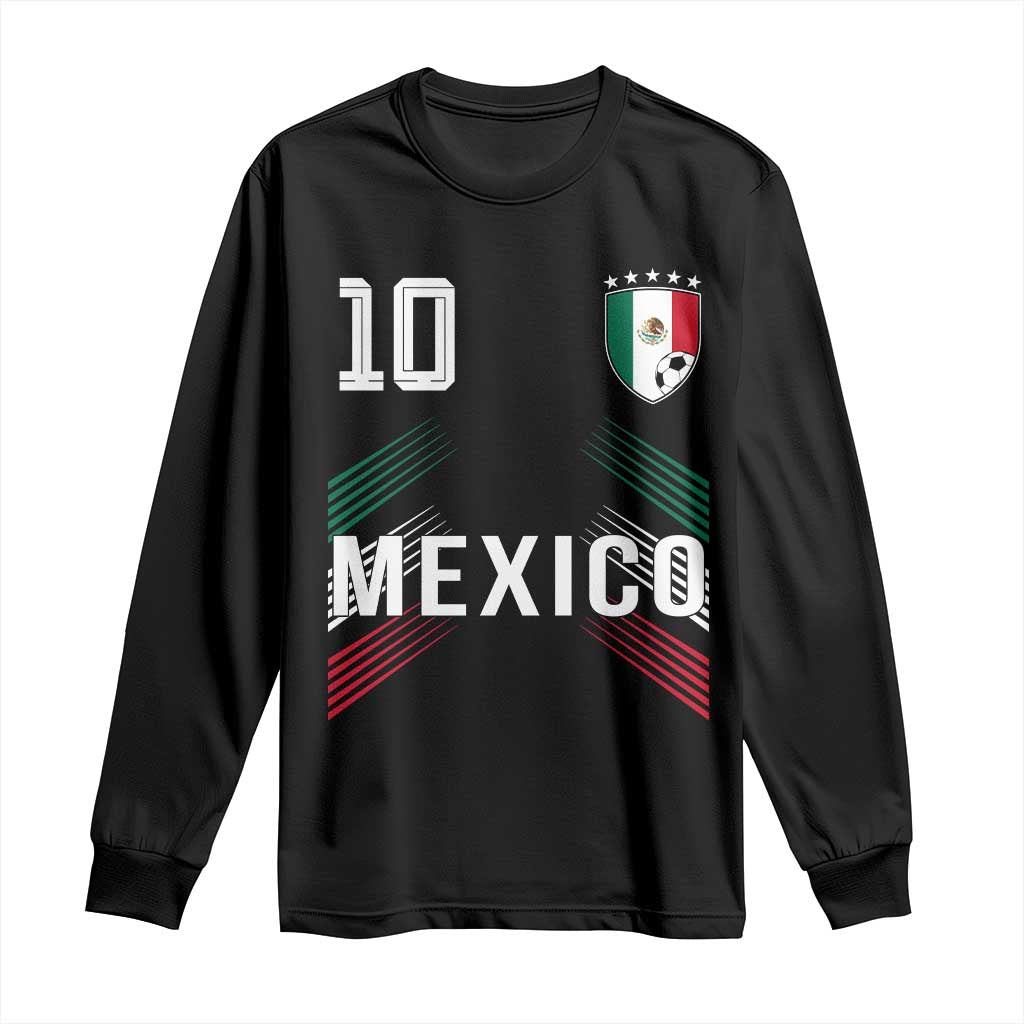 Mexico Soccer Sports Graphic Number 10 Jersey Style Long Sleeve Shirt Proud Mexican Football Fans Game Day Pride TS02 Black Print Your Wear