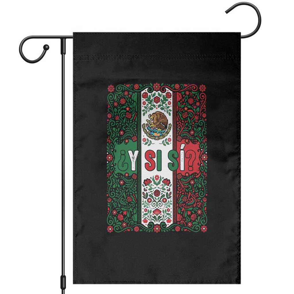 Y Si Si Mexican Flag Floral Folk Art Garden Flag Viva Mexico Pride for Soccer Football Fans TS02 Black Print Your Wear
