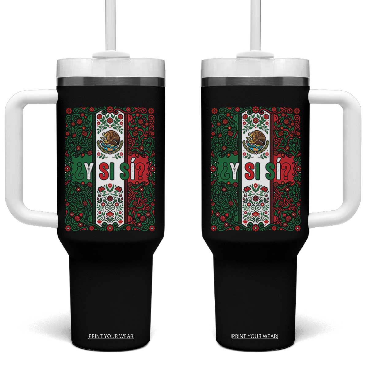 Y Si Si Mexican Flag Floral Folk Art Tumbler With Handle Viva Mexico Pride for Soccer Football Fans TS02 One Size: 40 oz Black Print Your Wear