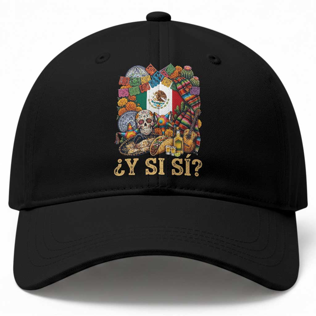 Y Si Si Mexican Flag Fiesta Taco Tequila Sugar Skull Graphic Baseball Cap What If Mexico Party Culture Performance TS02 Print Your Wear