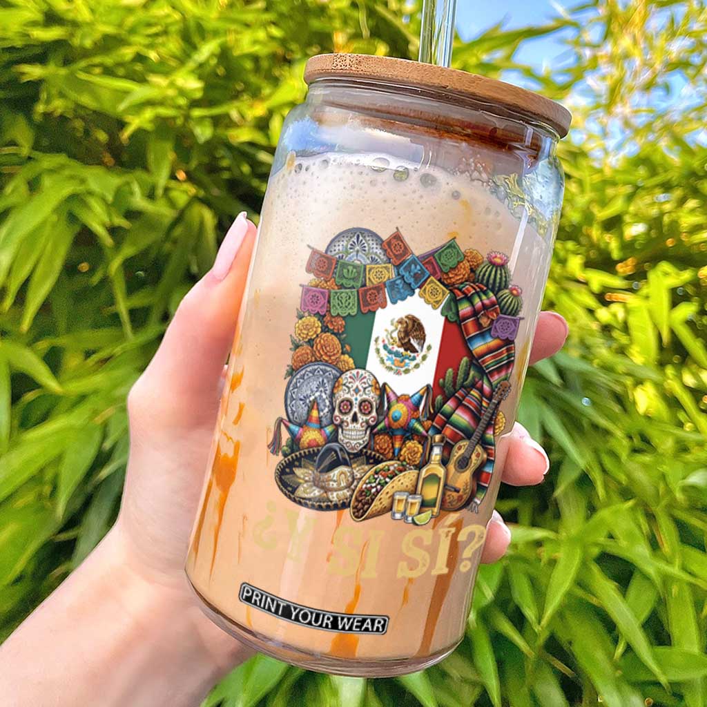 Y Si Si Mexican Flag Fiesta Taco Tequila Sugar Skull Graphic Glass Can What If Mexico Party Culture Performance TS02 Black Print Your Wear