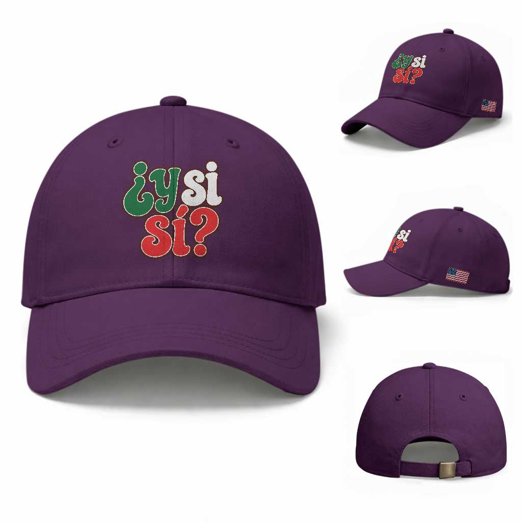 Y Si Si Mexican Flag Colors Typography Baseball Cap What If Mexico Slang Spanish TS02 Baseball Cap Universal Fit Purple Print Your Wear