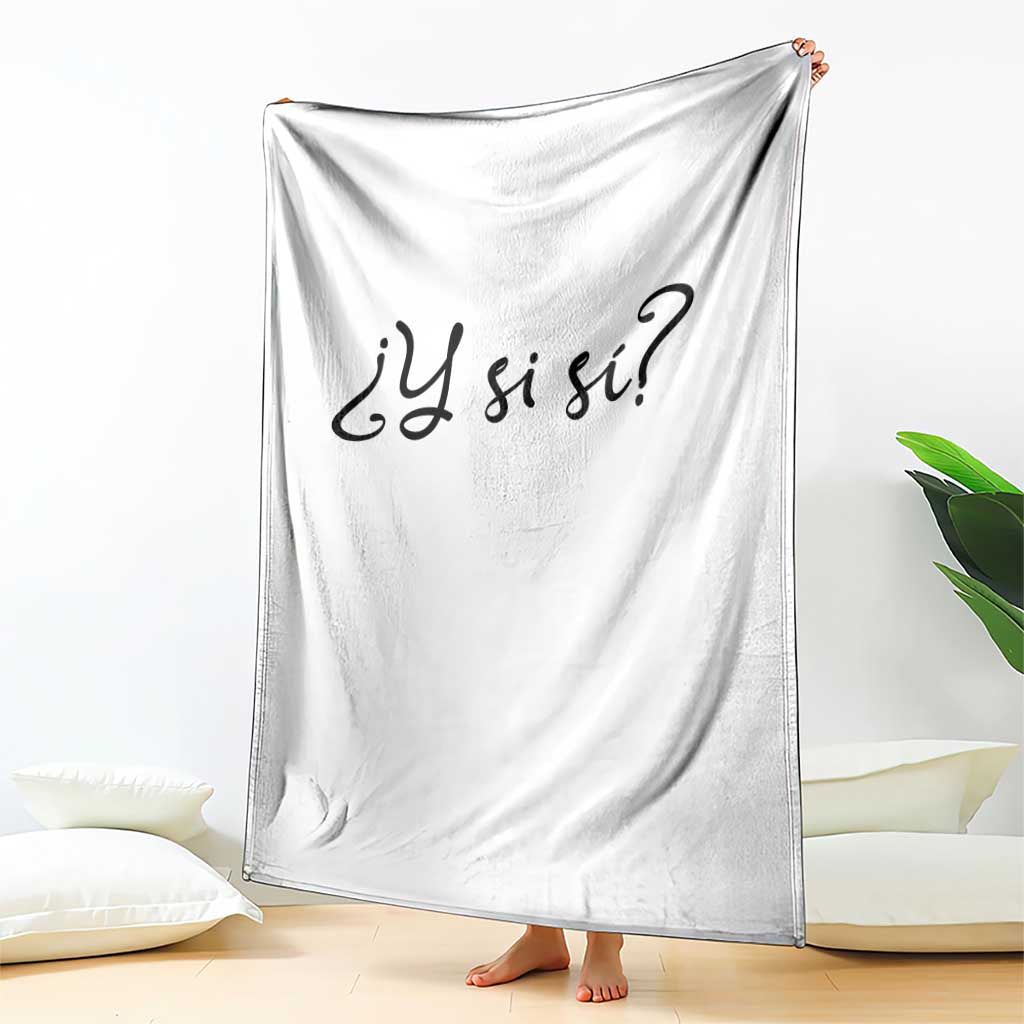 Y Si Si Minimalist Typography Throw Blanket What If Mexico Slang Spanish TS02 Print Your Wear