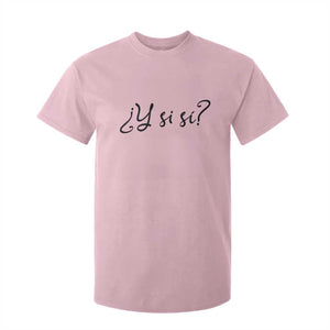 Y Si Si Minimalist Typography T Shirt For Kid What If Mexico Slang Spanish TS02 Light Pink Print Your Wear