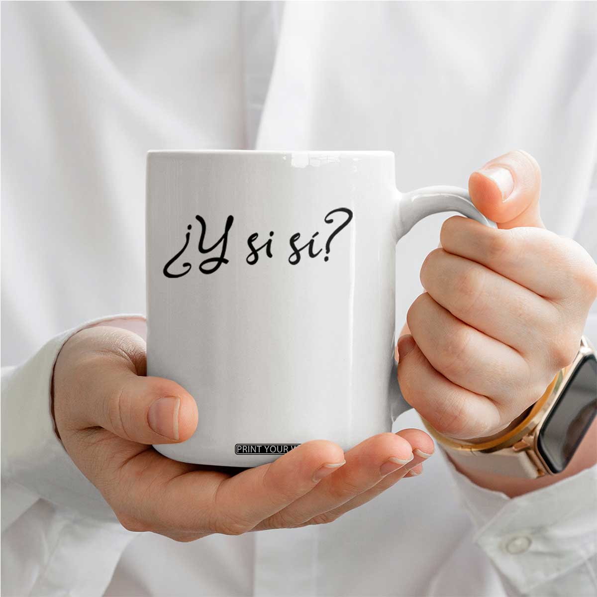 Y Si Si Minimalist Typography Coffee Mug What If Mexico Slang Spanish TS02 Print Your Wear