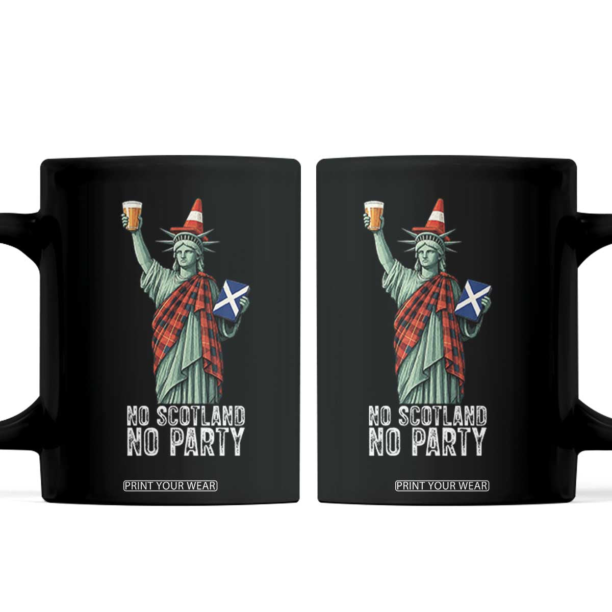 No Scotland No Party Funny Statue of Liberty Celebration Coffee Mug Saltire Flag Glasgow Cone Scottish Football Fans TS02 Black Print Your Wear