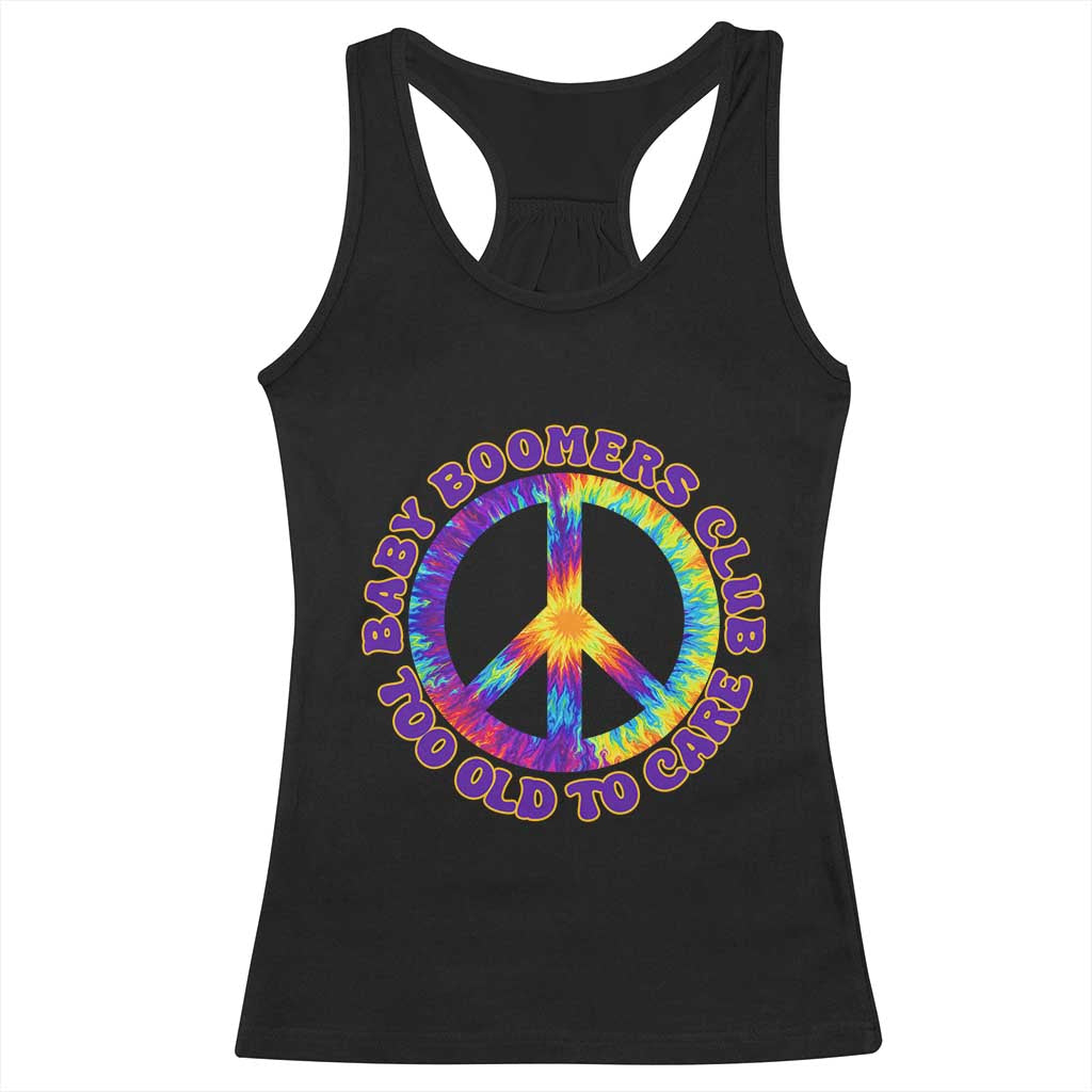 Baby Boomers Club Too Old To Care Retro Tie Dye Effect Printing Racerback Tank Top Peace Sign Groovy 60s Hippie Humor Graphic TS02 Black Print Your Wear