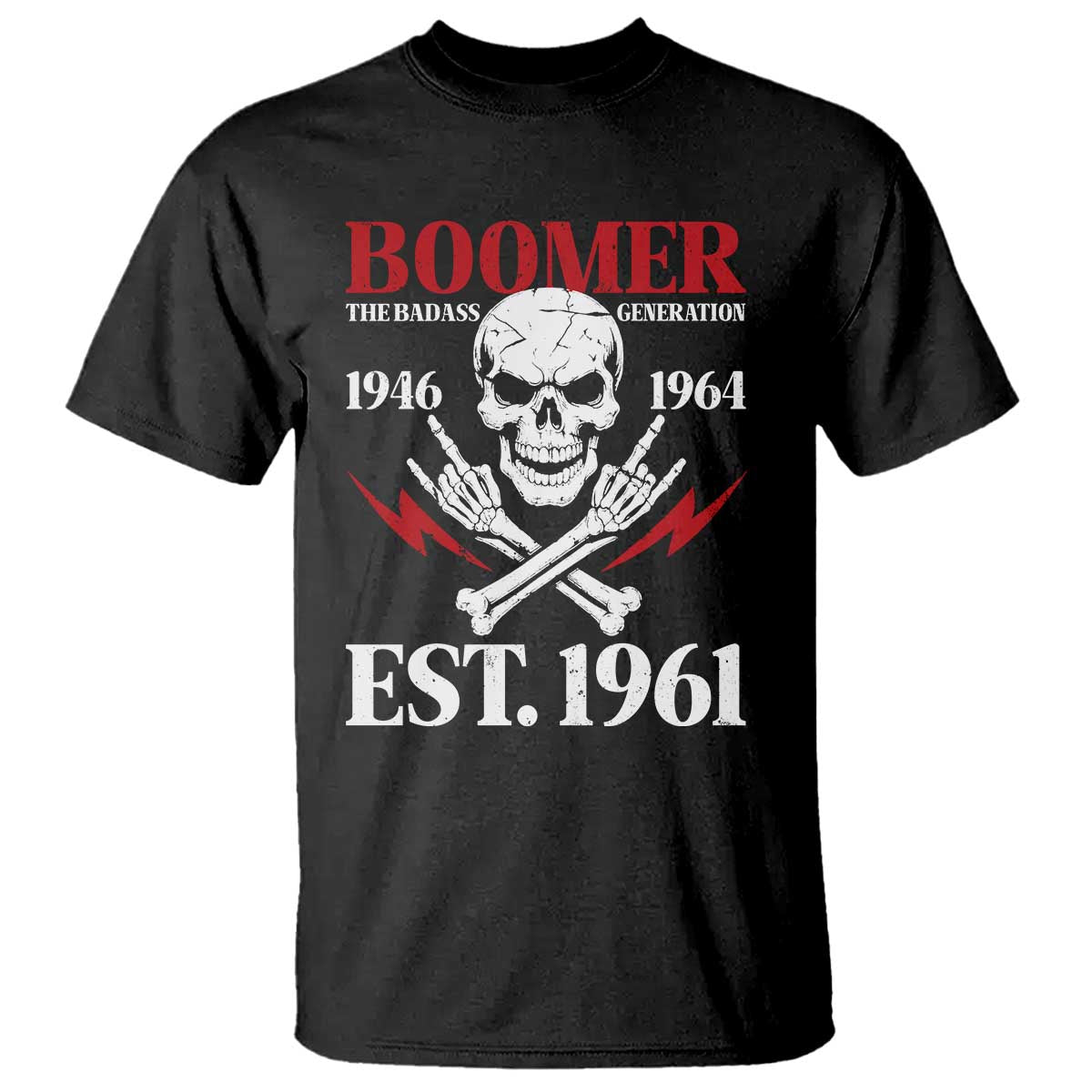 Funny Baby Boomer The Badass Generation T Shirt EST 1961 Birthday Gift Skull Rock On Graphic TS02 Black Print Your Wear