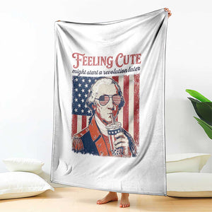 Funny George Washington Revolutionary Patriotic Throw Blanket Feeling Cute Might Start A Revolution Later TS02 Print Your Wear