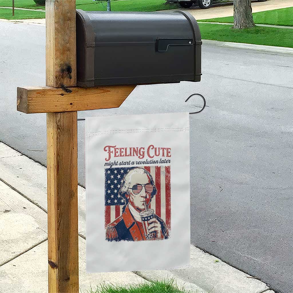 Funny George Washington Revolutionary Patriotic Garden Flag Feeling Cute Might Start A Revolution Later TS02 Print Your Wear