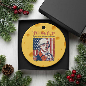 Funny George Washington Revolutionary Patriotic Ceramic Ornament Feeling Cute Might Start A Revolution Later TS02 1pc Yellow Cheese Print Your Wear
