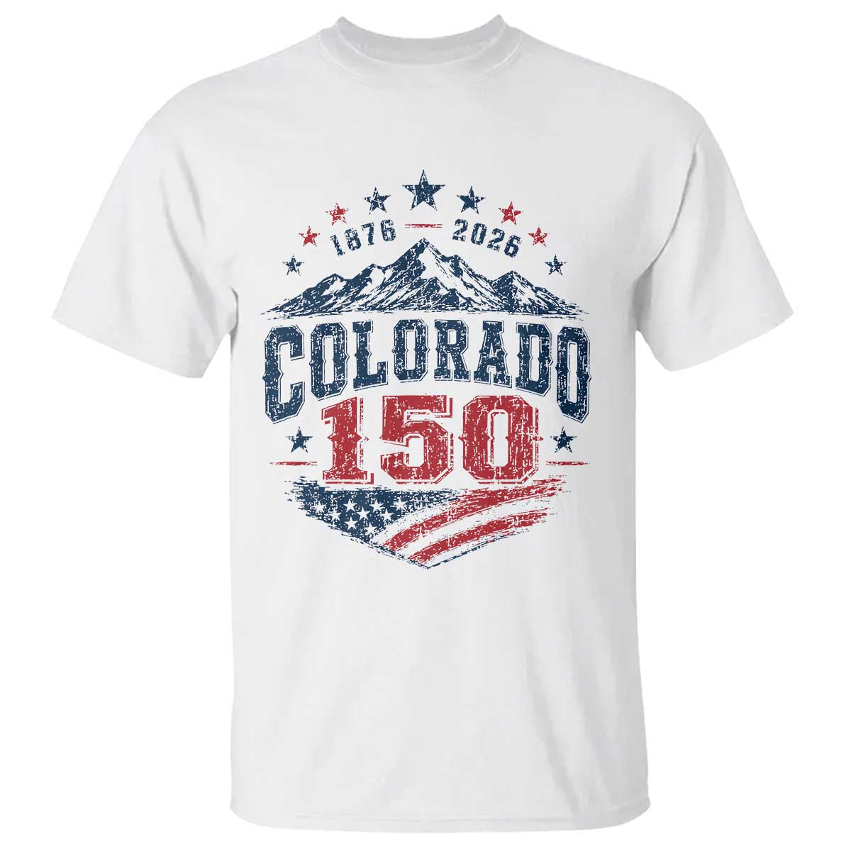 Colorado Rocky Mountains 150th Anniversary T Shirt Sesquicentennial 1876 2026 Patriotic Graphic TS02 White Print Your Wear