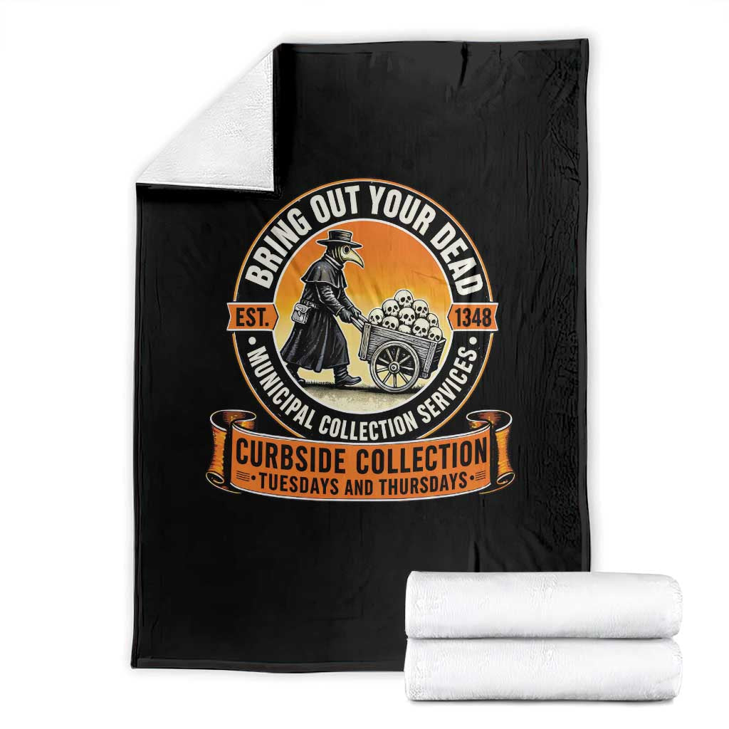 Funny Plague Doctor History Humor Throw Blanket Bring Out Your Dead Curbside Collection TS02 Black Print Your Wear