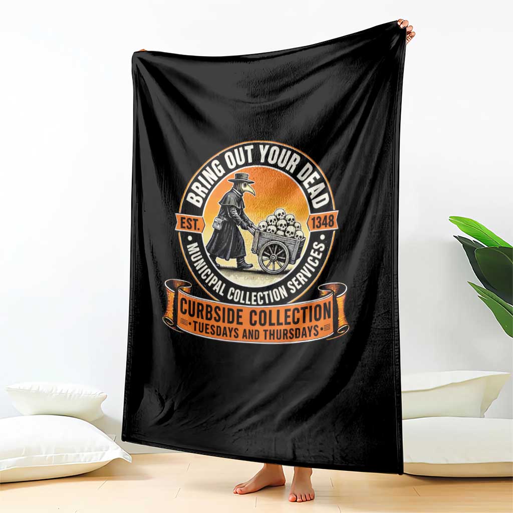 Funny Plague Doctor History Humor Throw Blanket Bring Out Your Dead Curbside Collection TS02 Print Your Wear